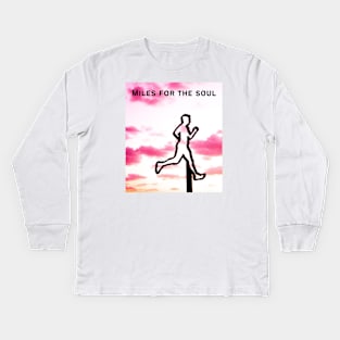 Miles for the Soul - Positive Running Quote Kids Long Sleeve T-Shirt